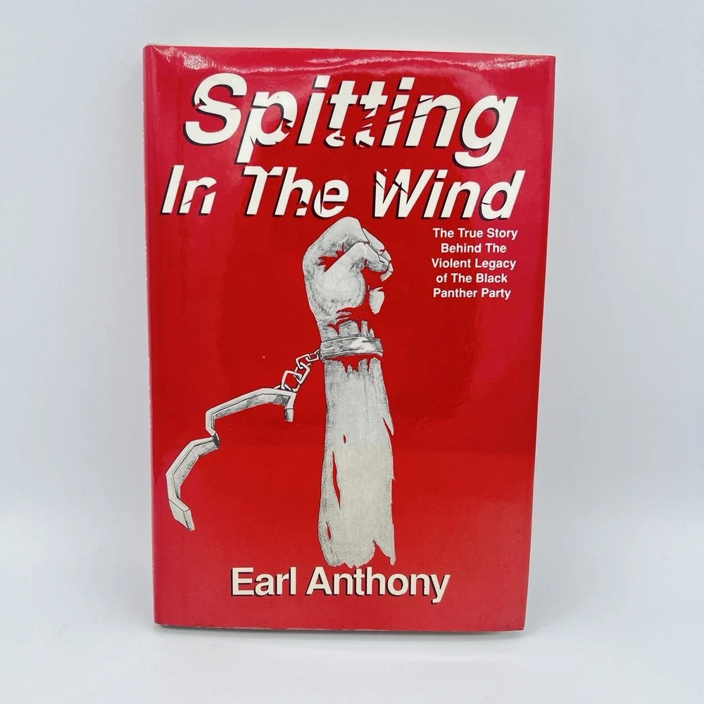 SPITTING IN THE WIND EARL ANTHONY BLACK PANTHER PARTY ISBN 0915677458.
